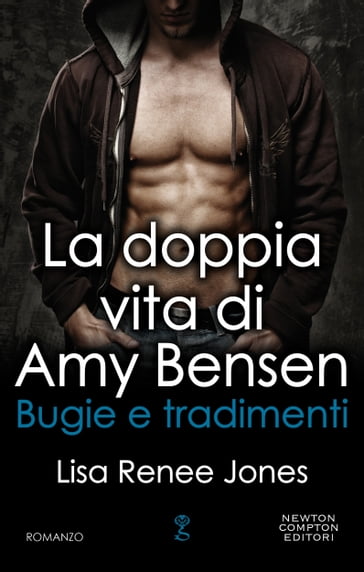 La doppia vita di Amy Bensen. Bugie e tradimenti - Lisa Renee Jones