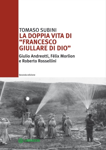 La doppia vita di "Francesco Giullare di Dio" - Tomaso Subini