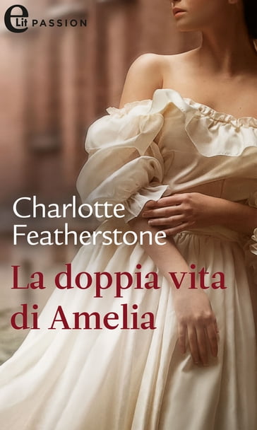 La doppia vita di Amelia (eLit) - Charlotte Featherstone