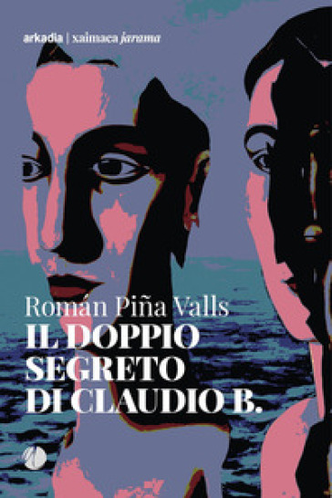 Il doppio segreto di Claudio B. - Roman Pina Valls
