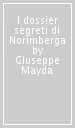 I dossier segreti di Norimberga