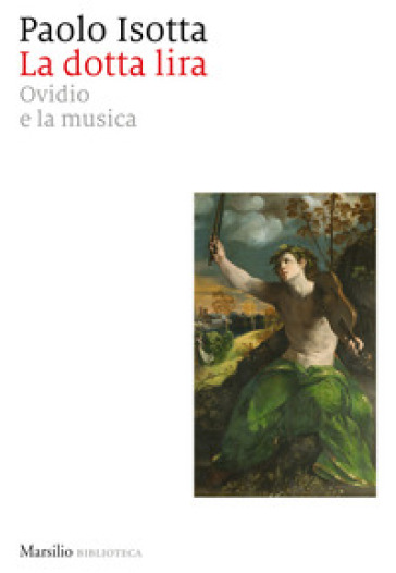 La dotta lira. Ovidio e la musica - Paolo Isotta