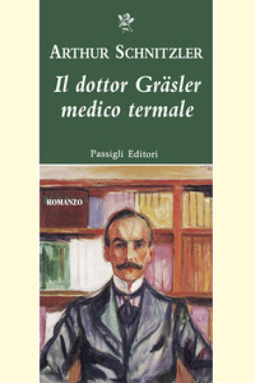Il dottor Grasler medico termale - Arthur Schnitzler