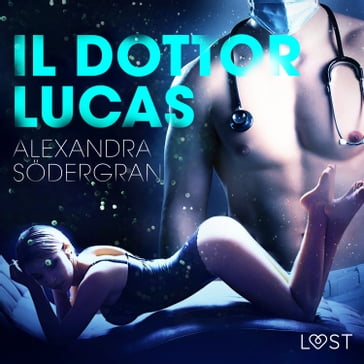 Il dottor Lucas - Breve racconto erotico - Alexandra Sodergran