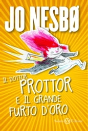 Il dottor Prottor e il grande furto d oro