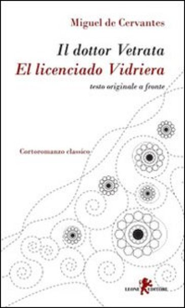 Il dottor Vetrata-El licenciado Vidriera - Miguel de Cervantes Saavedra