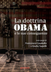 La dottrina Obama e le sue conseguenze. Gli Stati Uniti e il mondo, un nuovo inizio?