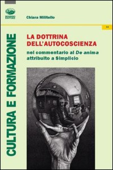 La dottrina dell'autocoscienza nel commentario al De Anima attribuito a Simplicio - Chiara Militello