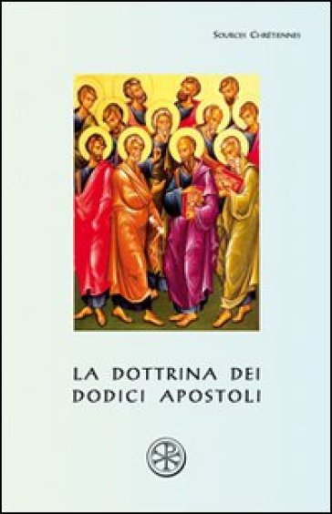La dottrina dei dodici apostoli. Didaché - Anonimo