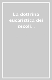 La dottrina eucaristica dei secoli I-IV. Ediz. bilingue. 3.Clemente Romano, Atanasio