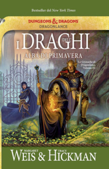 I draghi dell'alba di primavera. Le cronache di Dragonlance. 3. - Margaret Weis - Tracy Hickman