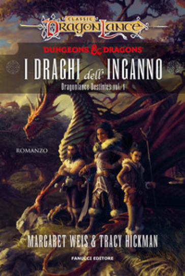 I draghi dell'inganno. DragonLance destinies. Vol. 1 - Margaret Weis - Tracy Hickman
