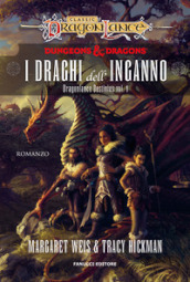 I draghi dell inganno. DragonLance destinies. Vol. 1