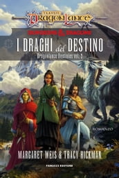 I draghi del destino. Dragonlance Destinies vol. 2