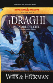 I draghi del signore dei cieli. Le cronache perdute. DragonLance. 2.