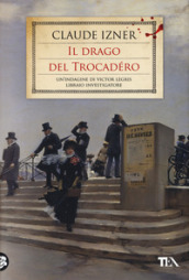 Il drago del Trocadéro. Un indagine di Victor Legris libraio investigatore