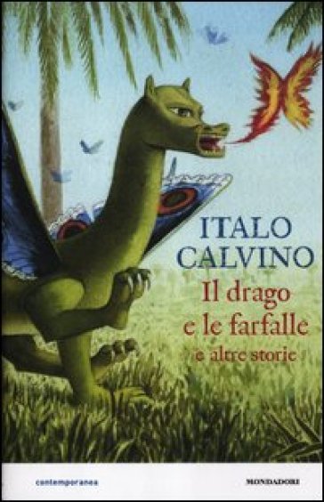 Il drago e le farfalle e altre storie. Ediz. illustrata - Italo Calvino