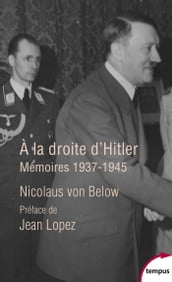 A la droite d Hitler - Mémoires 1937-1945