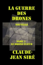 Le drone tueur, la guerre des drones - tome 2