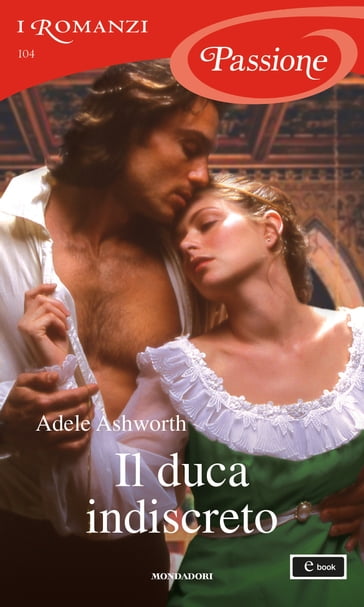 Il duca indiscreto (I Romanzi Passione) - Adele Ashworth