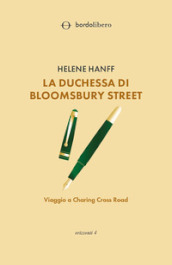 La duchessa di Bloomsbury street. Viaggio a Charing Cross...