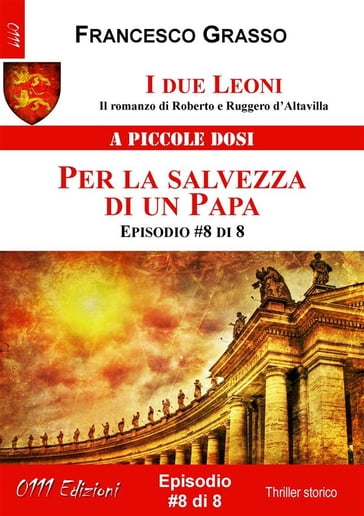 I due Leoni - Per la salvezza di un Papa - ep. #8 di 8 - Francesco Grasso