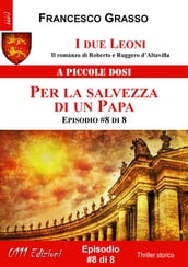 I due Leoni - Per la salvezza di un Papa - ep. #8 di 8