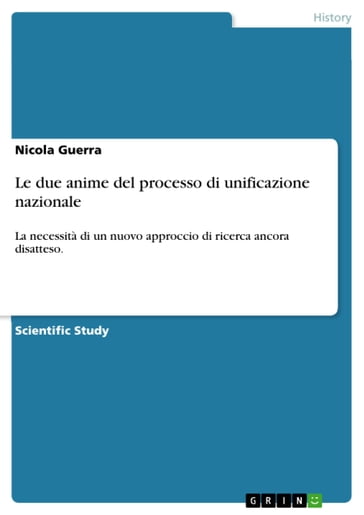 Le due anime del processo di unificazione nazionale - Nicola Guerra