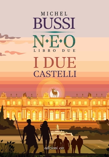 I due castelli. N.E.O. - Libro due - Michel Bussi