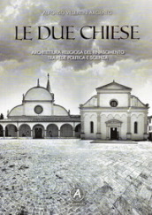 Le due chiese. Architettura religiosa del Rinascimento tra fede politica e scienza