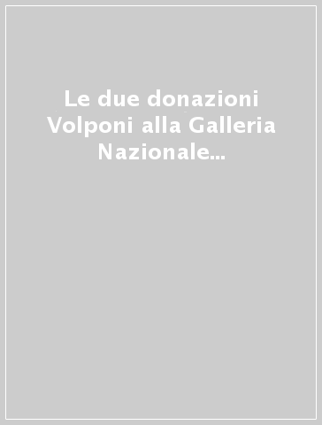 Le due donazioni Volponi alla Galleria Nazionale delle Marche a Urbino