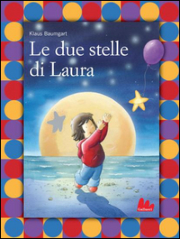 Le due stelle di Laura. Ediz. illustrata - Klaus Baumgart