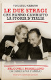 Le due stragi che hanno cambiato la storia d Italia. Falcone e Borsellino. Da Capaci a via D Amelio