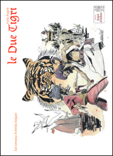 Le due tigri. Dal romazo di Emilio Salgari - Carlo Rispoli