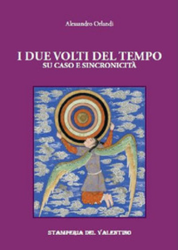 I due volti del tempo. Su caso e sincronicità - Alessandro Orlandi