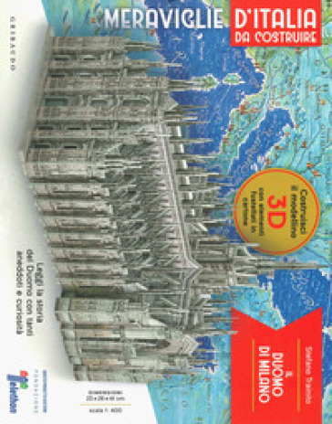 Il duomo di Milano. Meraviglie d'Italia da costruire. Ediz. illustrata. Con gadget - Stefano Trainito