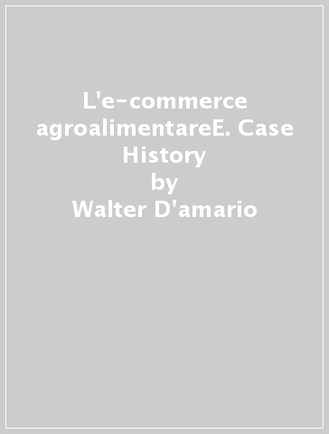 L'e-commerce agroalimentareE. Case History - Walter D