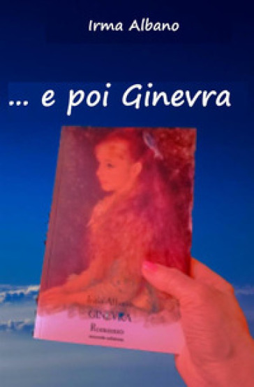 ... e poi Ginevra - Irma Albano