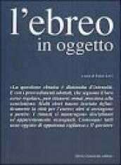 L ebreo in oggetto. L applicazione della normativa antiebraica a Torino 1938-43