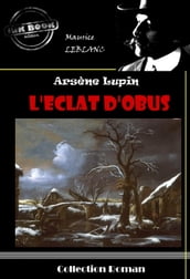 L éclat d obus [édition intégrale revue et mise à jour]