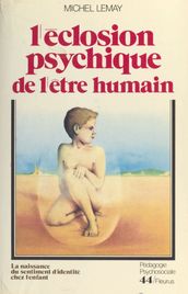 L éclosion psychique de l être humain : la naissance du sentiment d identité chez l enfant