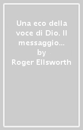 Una eco della voce di Dio. Il messaggio dei profeti minori e le liberazioni di un grande Dio