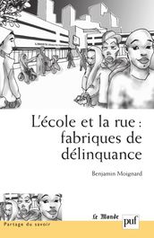 L école et la rue : fabriques de délinquance