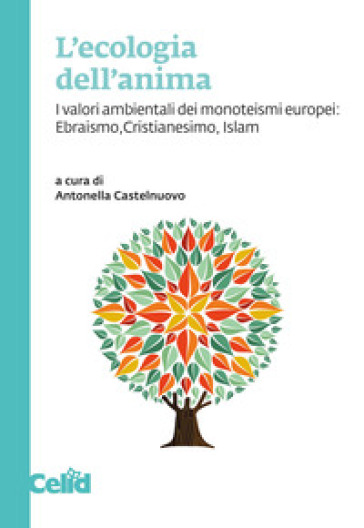L'ecologia dell'anima. I valori ambientali dei monoteismi europei: Ebraismo, Cristianesimo...