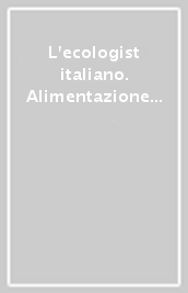 L ecologist italiano. Alimentazione come ecologia. 3.