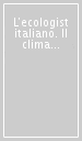 L ecologist italiano. Il clima cambia. 1.