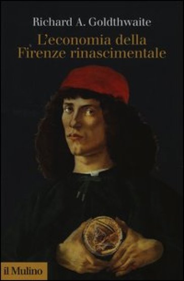 L'economia della Firenze rinascimentale - Richard A. Goldthwaite
