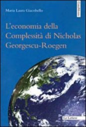 L economia della complessità di Nicholas Georgescu-Roegen