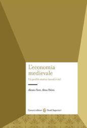 L economia medievale. Un profilo storico (secoli V-XV)