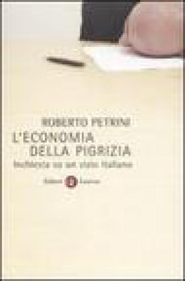L'economia della pigrizia. Inchiesta su un vizio italiano - Roberto Petrini